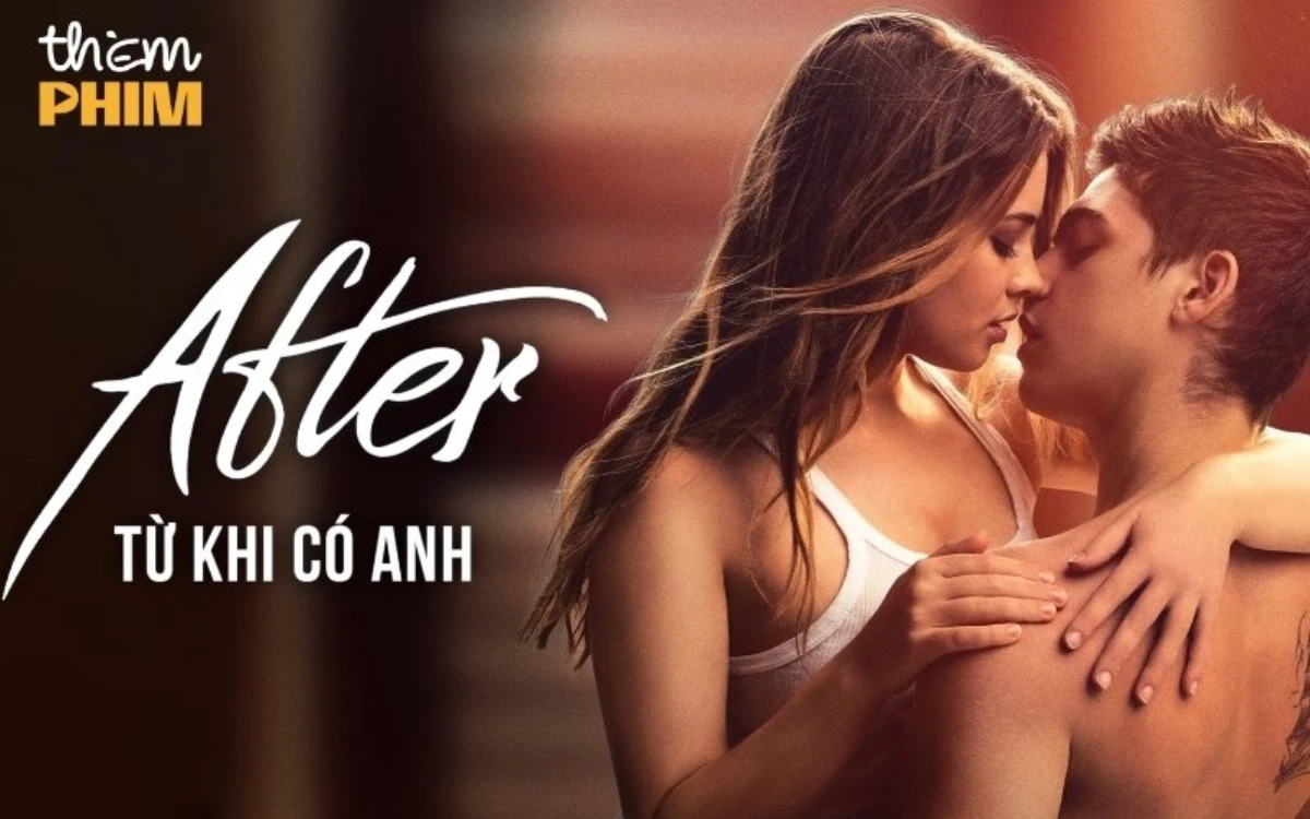 Phim tình cảm 18+ Từ khi có anh – After (2019)